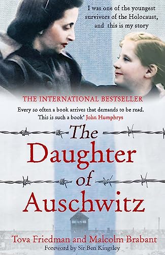 The Daughter of Auschwitz: THE SUNDAY TIMES BESTSELLER - a heartbreaking true story of courage, resilience and survival