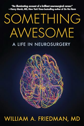 Something Awesome: A Life in Neurosurgery