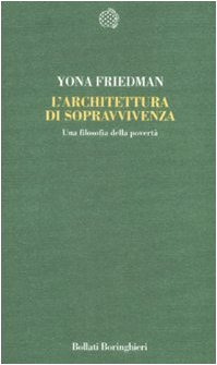 L'architettura di sopravvivenza. Una filosofia della povertà (Temi) von Bollati Boringhieri