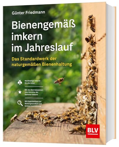 Bienengemäß imkern im Jahreslauf: Das Standardwerk der naturgemäßen Bienenhaltung (BLV Bienen & Imkern) von BLV