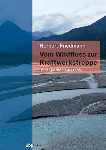 Vom Wildfluss zur Kraftwerkstreppe von Herder Verlag GmbH