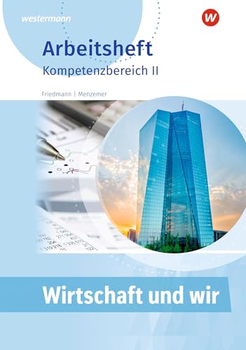 Wirtschaft und WIR: Kompetenzbereich II Arbeitsheft von Westermann Berufliche Bildung