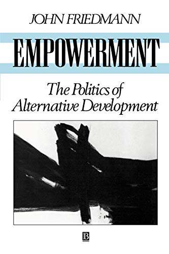 EMPOWERMENT: The Politics of Alternative Development von Wiley-Blackwell