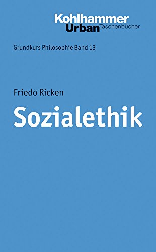 Sozialethik (Grundkurs Philosophie, 13, Band 13) von Kohlhammer