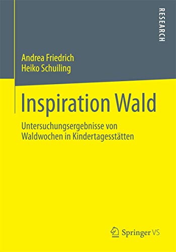 Inspiration Wald: Untersuchungsergebnisse von Waldwochen in Kindertagesstätten von Springer VS