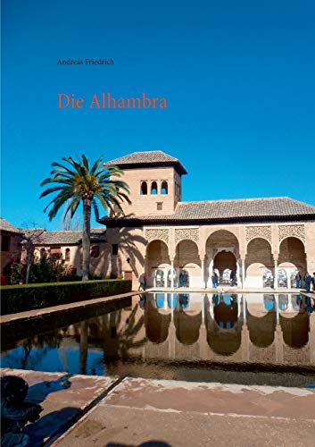 Die Alhambra: Geschichte Kunst Architektur