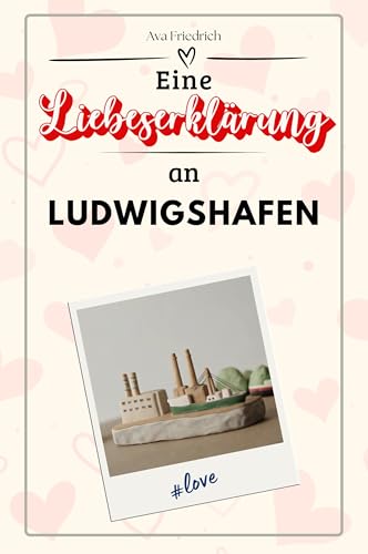 Eine Liebeserklärung an Ludwigshafen - Die große Hommage - das perfekte Geschenk für Weihnachten und Geburtstag und jeden Anlass von FlipFlop