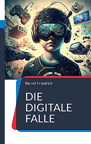 Die digitale Falle: Wie die Abhängigkeit von modernen Medien die kindliche Entwicklung gefährdet