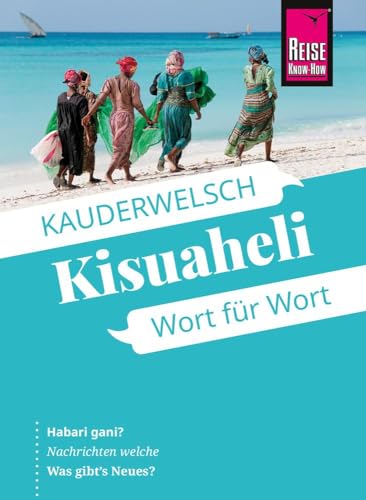 Reise Know-How Sprachführer Kisuaheli - Wort für Wort: Kauderwelsch-Sprachführer von Reise Know-How von Reise Know-How Verlag Peter Rump GmbH