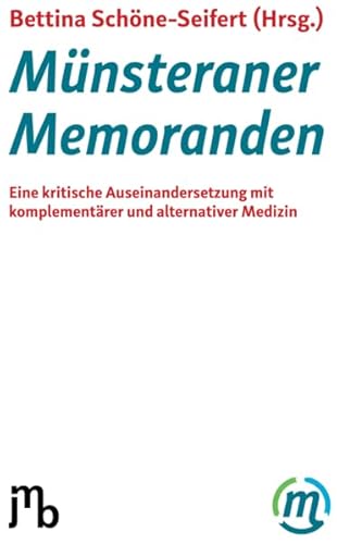 Münsteraner Memoranden: Eine kritische Auseinandersetzung mit komplementärer und alternativer Medizin von JMB Verlag
