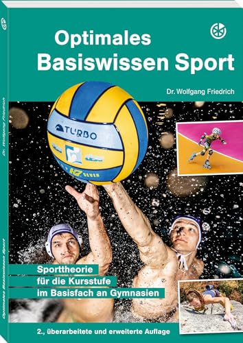 Optimales Basiswissen Sport: Sporttheorie für die Kursstufe im Basisfach an Gymnasien von Neuer Sportverlag / Neuer Kunstverlag