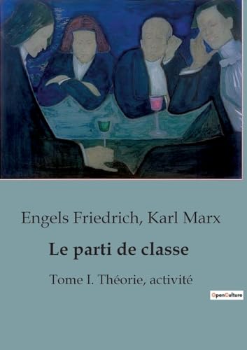 Le parti de classe: Tome I. Théorie, activité von SHS Éditions