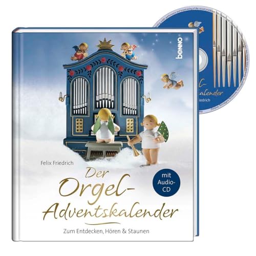 Der Orgel-Adventskalender: zum Entdecken, Hören und Staunen