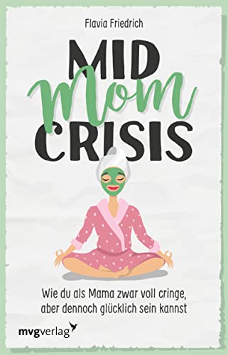 Mid Mom Crisis: Wie du als Mama zwar voll cringe, aber dennoch glücklich sein kannst