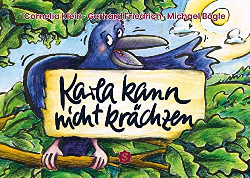 Karla kann nicht krächzen: Bilderbuch