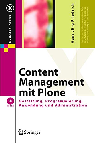 Content Management mit Plone: Gestaltung, Programmierung, Anwendung und Administration (X.media.press)