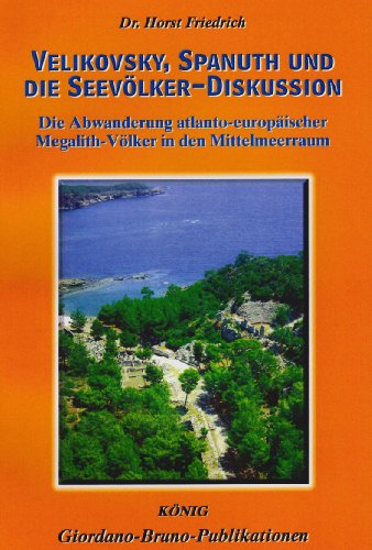 Velikovsky, Spanuth und die Seevölker-Diskussion: Die Abwanderung atlanto-europäischer Megalith-Völker in den Mittelmeerraum