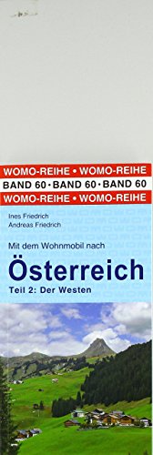 Mit dem Wohnmobil nach Österreich: Teil 2: Der Westen (Womo-Reihe, Band 60)