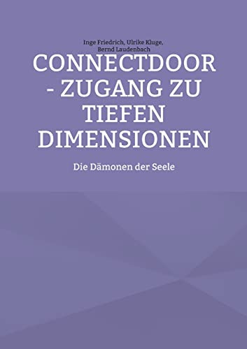 ConnectDoor - Zugang zu tiefen Dimensionen: Die Dämonen der Seele von Books on Demand