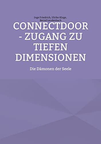 ConnectDoor - Zugang zu tiefen Dimensionen: Die Dämonen der Seele von Books on Demand