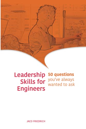 Leadership Skills for Engineers: 50 questions you've always wanted to ask Leadership Skills for Engineers: 50 questions you've always wanted to ask von Independently published