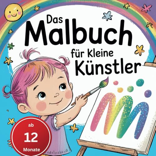 Das Malbuch für kleine Künstler ab 12 Monate mit 50 faszinierenden Ausmalbildern von Independently published