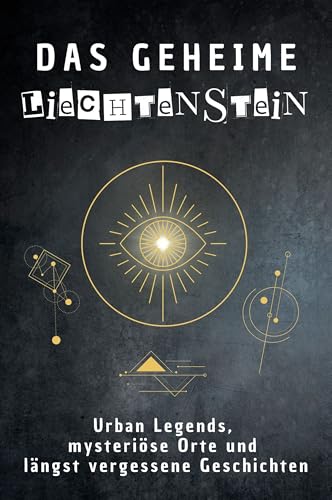 Das geheime Liechtenstein: Urban Legends, mysteriöse Orte und längst vergessene Geschichten. Geschenk für Fans von Grusel und Mystery, Halloween, True Crime, Reise von FlipFlop