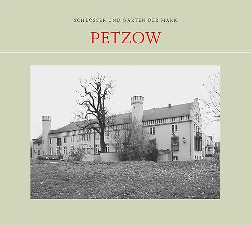 Petzow (Schlösser und Gärten der Mark) von Baessler, Hendrik Verlag