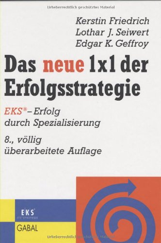 Das neue 1 × 1 der Erfolgsstrategie: EKS - Erfolg durch Spezilaisierung Das neue 1 × 1 der Erfolgsstrategie: EKS - Erfolg durch Spezilaisierung