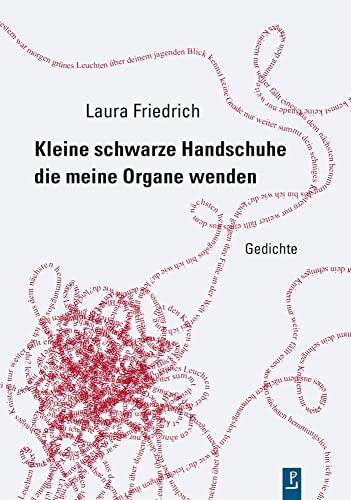 Kleine schwarze Handschuhe die meine Organe wenden: Gedichte (Reihe Neue Lyrik)