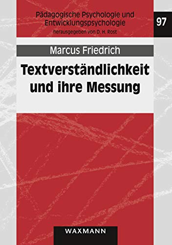 Textverständlichkeit und ihre Messung: Entwicklung und Erprobung eines Fragebogens zur Textverständlichkeit (Pädagogische Psychologie und Entwicklungspsychologie) von Waxmann Verlag GmbH