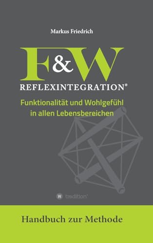 F&W Reflexintegration: Funktionalität und Wohlgefühl in allen Lebensbereichen