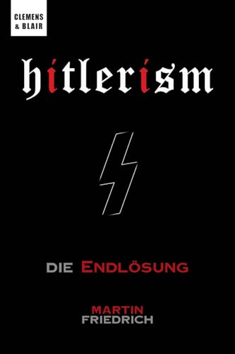 Hitlerism: Die Endlösung von Clemens & Blair, LLC