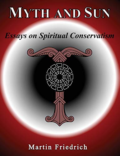 Myth and Sun Essays on Spiritual Conservatism