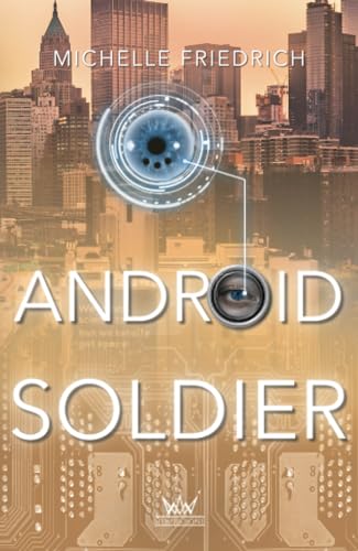 Android Soldiers (Android Hunters, Band 2) von Silberkrone-Verlag