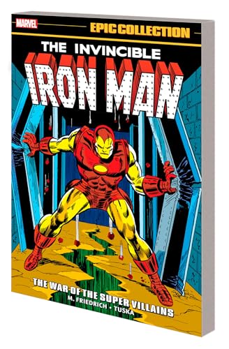 IRON MAN EPIC COLLECTION: THE WAR OF THE SUPER VILLAINS von Marvel Universe