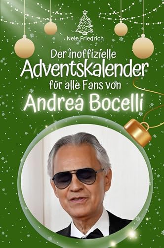 Der inoffizielle Adventskalender für alle Fans von Andrea Bocelli - Hochwertige Hardcover-Ausgabe - das perfekte Geschenk 2024 Der inoffizielle Adventskalender für alle Fans von Andrea Bocelli - Hochwertige Hardcover-Ausgabe - das perfekte Geschenk 2024 von FlipFlop