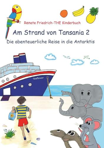 Am Strand von Tansania 2: Die abenteuerliche Reise in die Antarktis von Buchschmiede