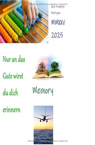 Nur an das Gute wirst du dich erinnern: Du bist aus demselben Holz geschnitzt von epubli