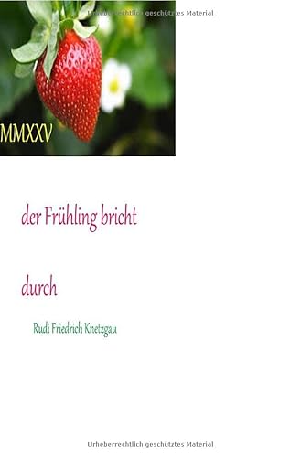 der Frühling bricht durch MMXXV: Dein Leben in einem anderen Licht sehen von epubli