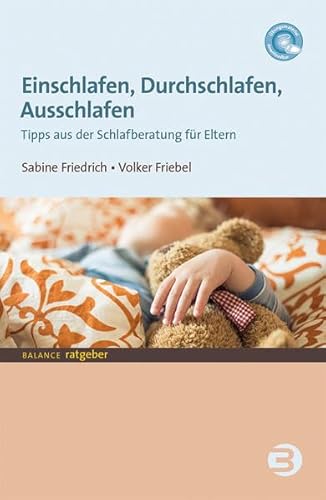 Einschlafen, Durchschlafen, Ausschlafen: Tipps aus der Schlafberatung für Eltern (BALANCE Ratgeber)