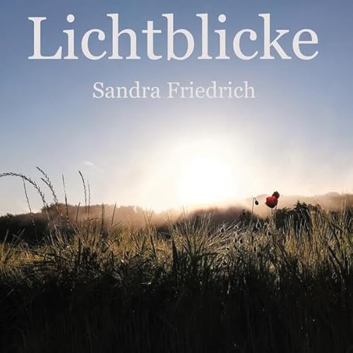 Lichtblicke: Gedichte und Bilder fürs Herz von BoD – Books on Demand