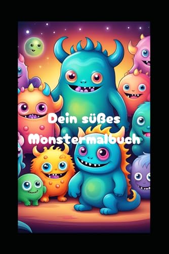 Dein süßes Monstermalbuch von Independently published