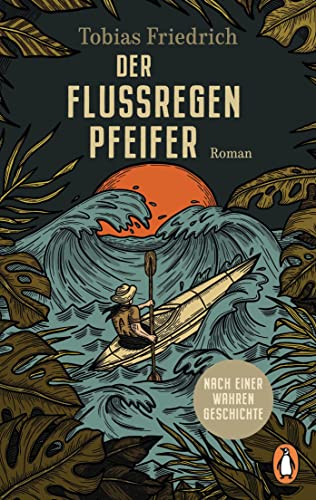 Der Flussregenpfeifer: Roman. Nach einer wahren Geschichte von Penguin Verlag