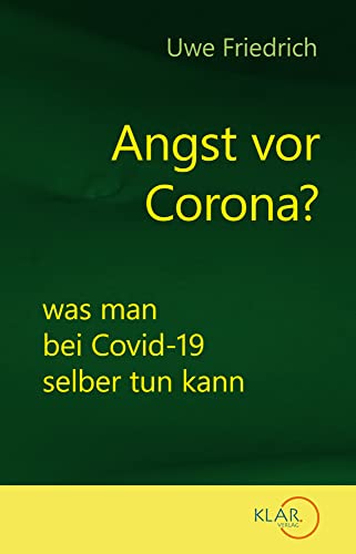 Angst vor Corona?: was man bei Covid-19 selber tun kann