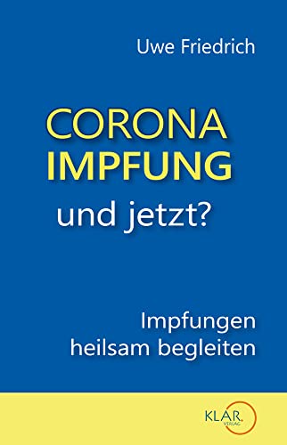 Corona-Impfung – und jetzt?: Impfungen heilsam begleiten von Klar Verlag