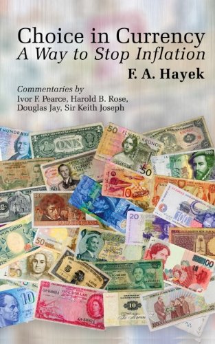 Choice in Currency: A Way to Stop Inflation