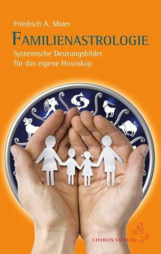 Familienastrologie: Systemische Deutungsbilder für das eigene Horoskop (Standardwerke der Astrologie)