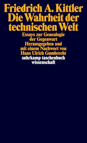 Die Wahrheit der technischen Welt: Essays zur Genealogie der Gegenwart (suhrkamp taschenbuch wissenschaft) von Suhrkamp Verlag AG