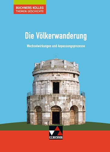 Buchners Kolleg. Themen Geschichte / Die Völkerwanderung: Unterrichtswerk für die Oberstufe / Wechselwirkungen und Anpassungsprozesse (Buchners ... Unterrichtswerk für die Oberstufe)